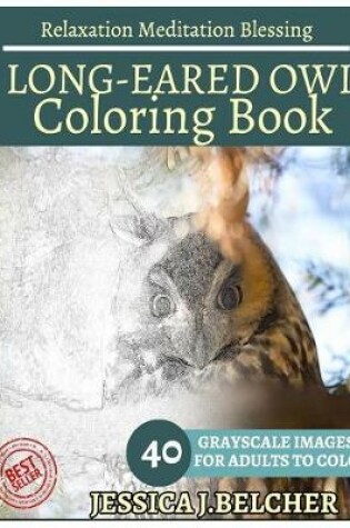 Cover of Long-Eared Owl Coloring Book for Adults Relaxation Meditation Blessing