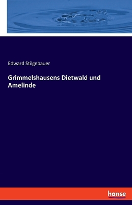 Book cover for Grimmelshausens Dietwald und Amelinde