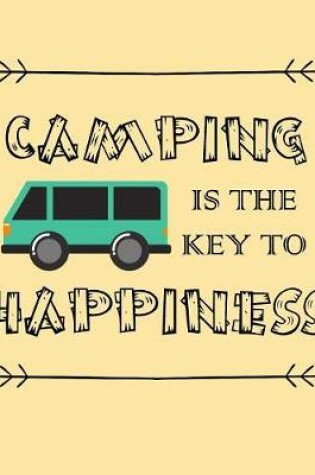 Cover of Camping Is the Key to Happiness