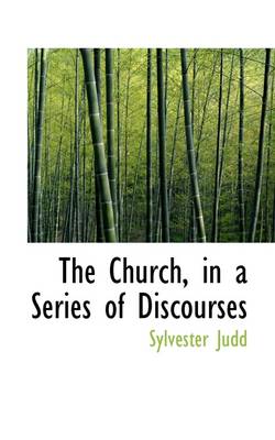 Book cover for The Church, in a Series of Discourses