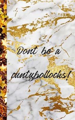 Book cover for Dont be a cuntybollocks