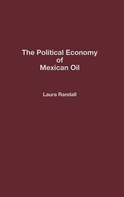 Book cover for The Political Economy of Mexican Oil