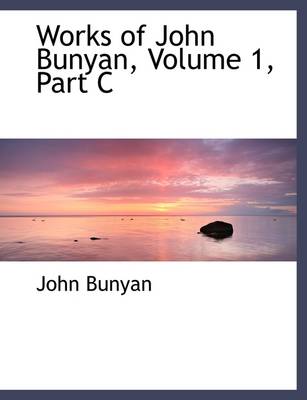 Book cover for Works of John Bunyan, Volume 1, Part C