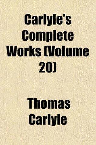 Cover of Carlyle's Complete Works (Volume 20)