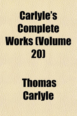 Book cover for Carlyle's Complete Works (Volume 20)