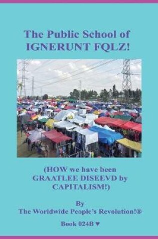 Cover of The Public School of IGNERUNT FQLZ!