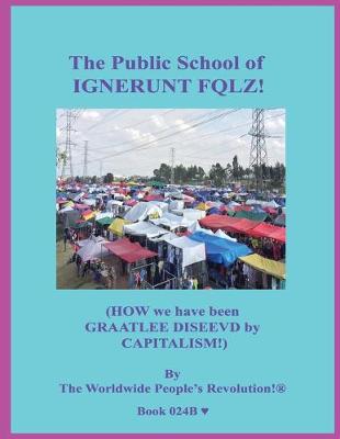 Book cover for The Public School of IGNERUNT FQLZ!
