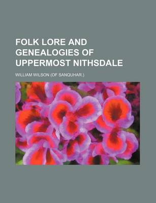 Book cover for Folk Lore and Genealogies of Uppermost Nithsdale