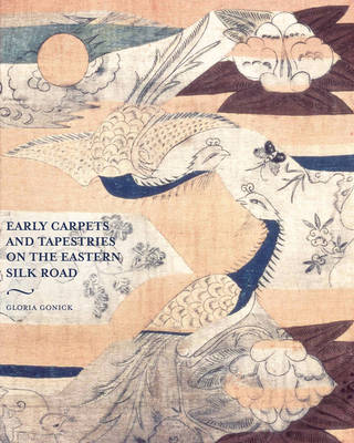 Book cover for Early Carpets and Tapestries on the Eastern Silk Road