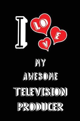 Cover of I Love My Awesome Television Producer