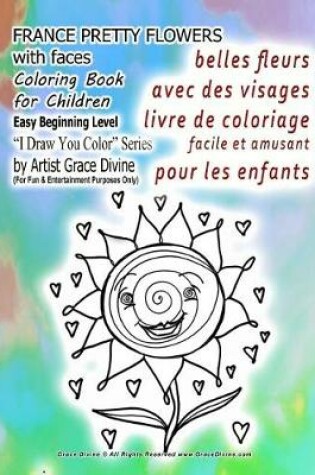 Cover of FRANCE Belles Fleurs avec des visages livre de coloriage facile et amusant pour les enfants