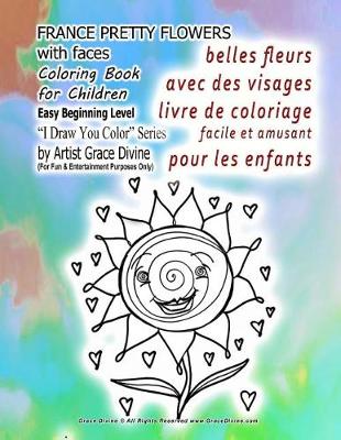 Book cover for FRANCE Belles Fleurs avec des visages livre de coloriage facile et amusant pour les enfants