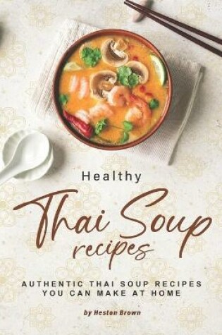 Cover of Healthy Thai Soup Recipes