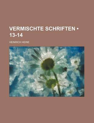 Book cover for Vermischte Schriften (13-14)