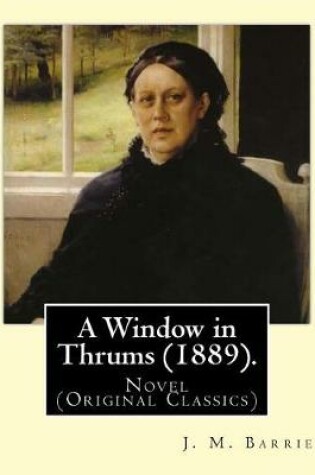 Cover of A Window in Thrums (1889). By