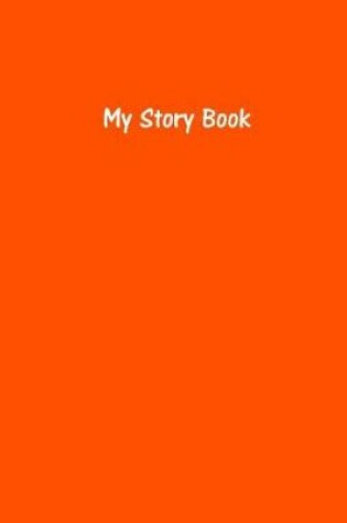 Cover of My Story Book - Create Your Own Picture Book in Orange