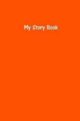 Book cover for My Story Book - Create Your Own Picture Book in Orange