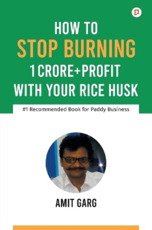 Cover of How to Stop Burning 1 Crore+Profit with Your Rice Husk