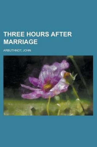 Cover of Three Hours After Marriage