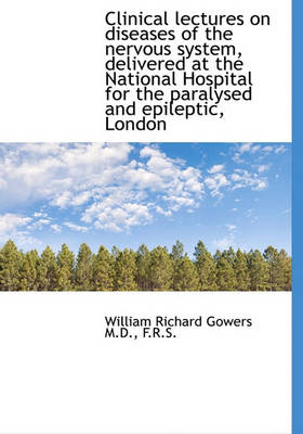 Book cover for Clinical Lectures on Diseases of the Nervous System, Delivered at the National Hospital for the Para