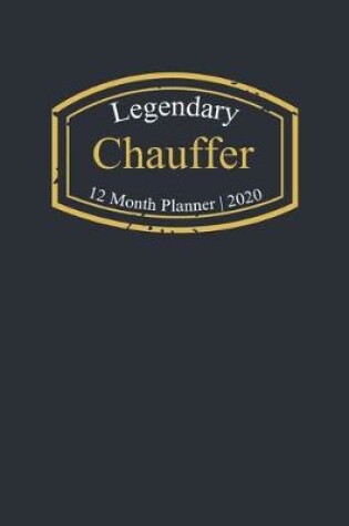 Cover of Legendary Chauffer, 12 Month Planner 2020