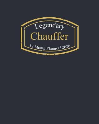 Book cover for Legendary Chauffer, 12 Month Planner 2020