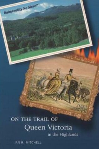 Cover of On the Trail of Queen Victoria in the Highlands