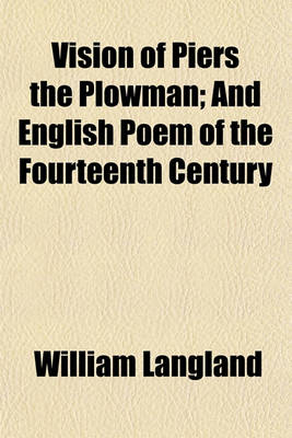 Book cover for Vision of Piers the Plowman; And English Poem of the Fourteenth Century