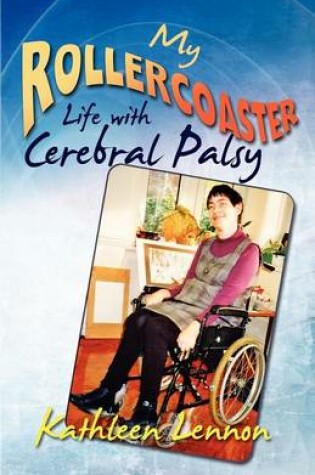 Cover of My Rollercoaster Life with Cerebral Palsy