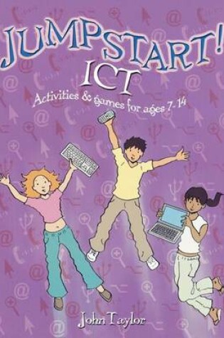 Cover of Jumpstart! Ict: Ict Activities and Games for Ages 7-14
