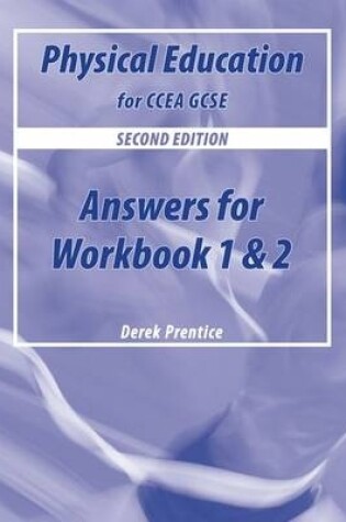 Cover of PE for CCEA GCSE: Workbook Answers Books 1 & 2