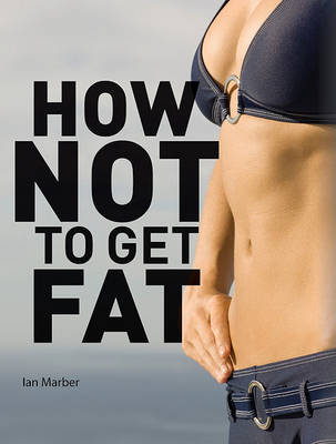 Book cover for How Not to Get Fat