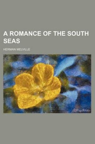 Cover of A Romance of the South Seas