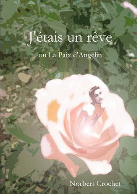 Book cover for J'etais Un Reve, Ou La Paix D'Angelin