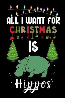 Book cover for All I Want For Christmas Is Hippos