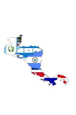 Book cover for Flags of Central America Overlaid on the Central American Map Journal