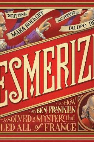 Cover of Mesmerized: How Ben Franklin Solved a Mystery That Baffled All of France
