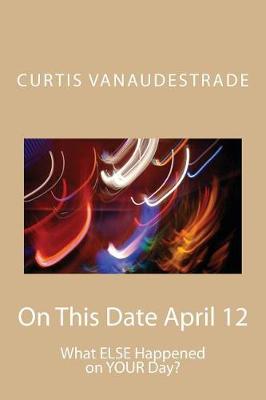 Book cover for On This Date April 12