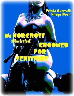 Book cover for Ms Norcross - Groomed for Servitude