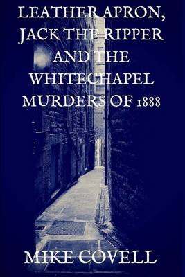 Book cover for Leather Apron, Jack the Ripper, and the Whitechapel Murders of 1888