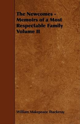 Book cover for The Newcomes - Memoirs of a Most Respectable Family Volume II