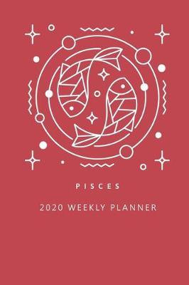 Book cover for Pisces 2020 Weekly Planner (Red)