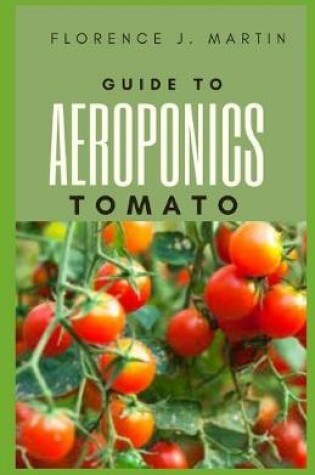 Cover of Guide to Aeroponics Tomato