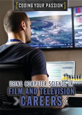 Book cover for Using Computer Science in Film and Television Careers