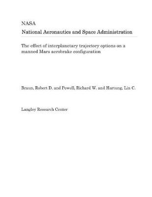 Book cover for The Effect of Interplanetary Trajectory Options on a Manned Mars Aerobrake Configuration