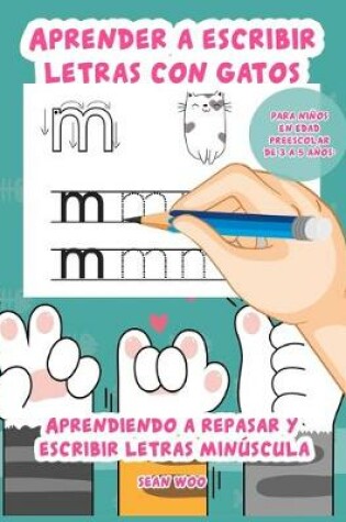 Cover of Aprender a escribir letras con gatos para ninos en edad preescolar de 3 a 5 anos