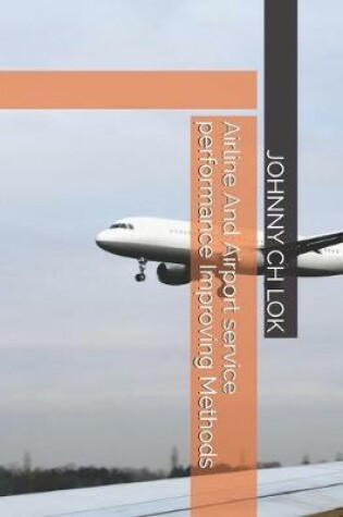 Cover of Airline And Airport service performance Improving Methods