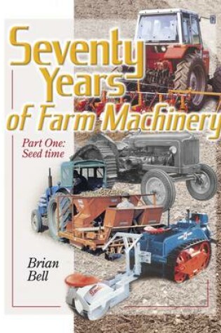 Cover of Seventy Years of Farm Machinery