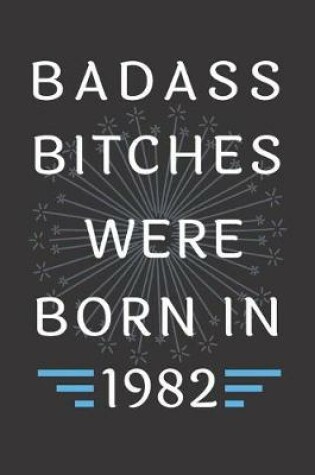 Cover of Badass Bitches Were Born in 1982