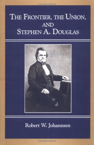 Book cover for The Frontier, the Union, and Stephen A. Douglas